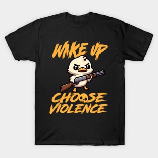 I Choose Violence Today, Goose Irony And Sarcasm T-Shirt